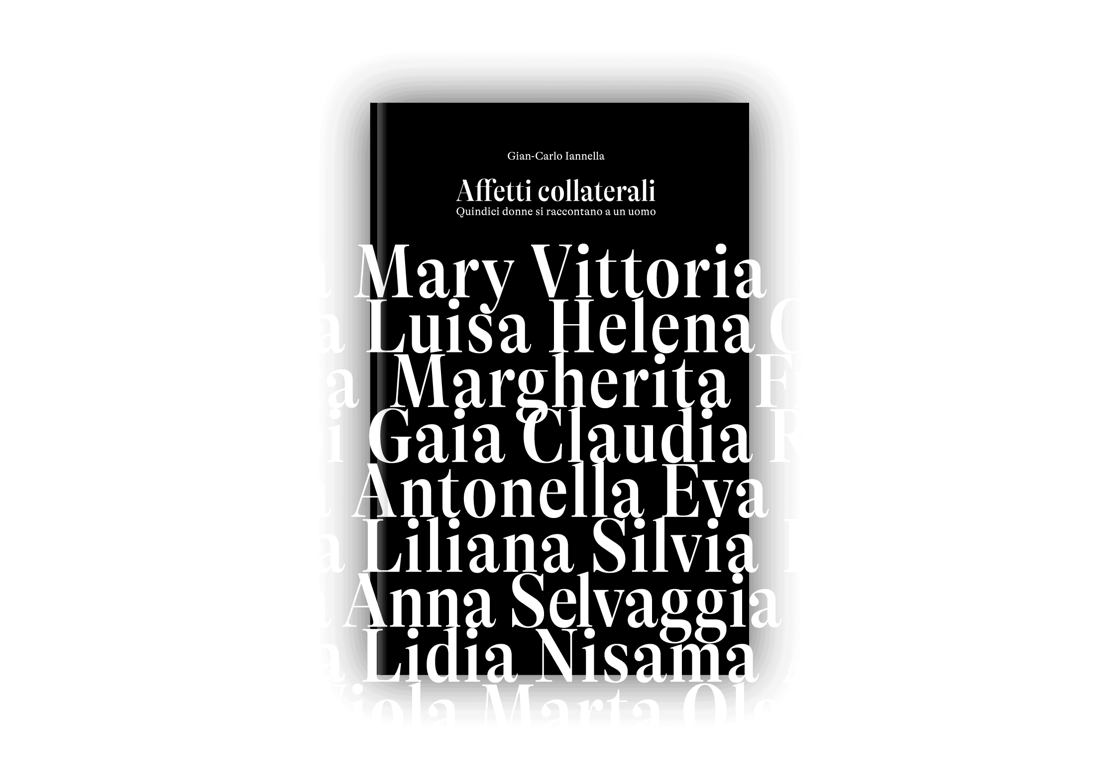 Affetti Collaterali, Quindici donne si raccontano a un uomo